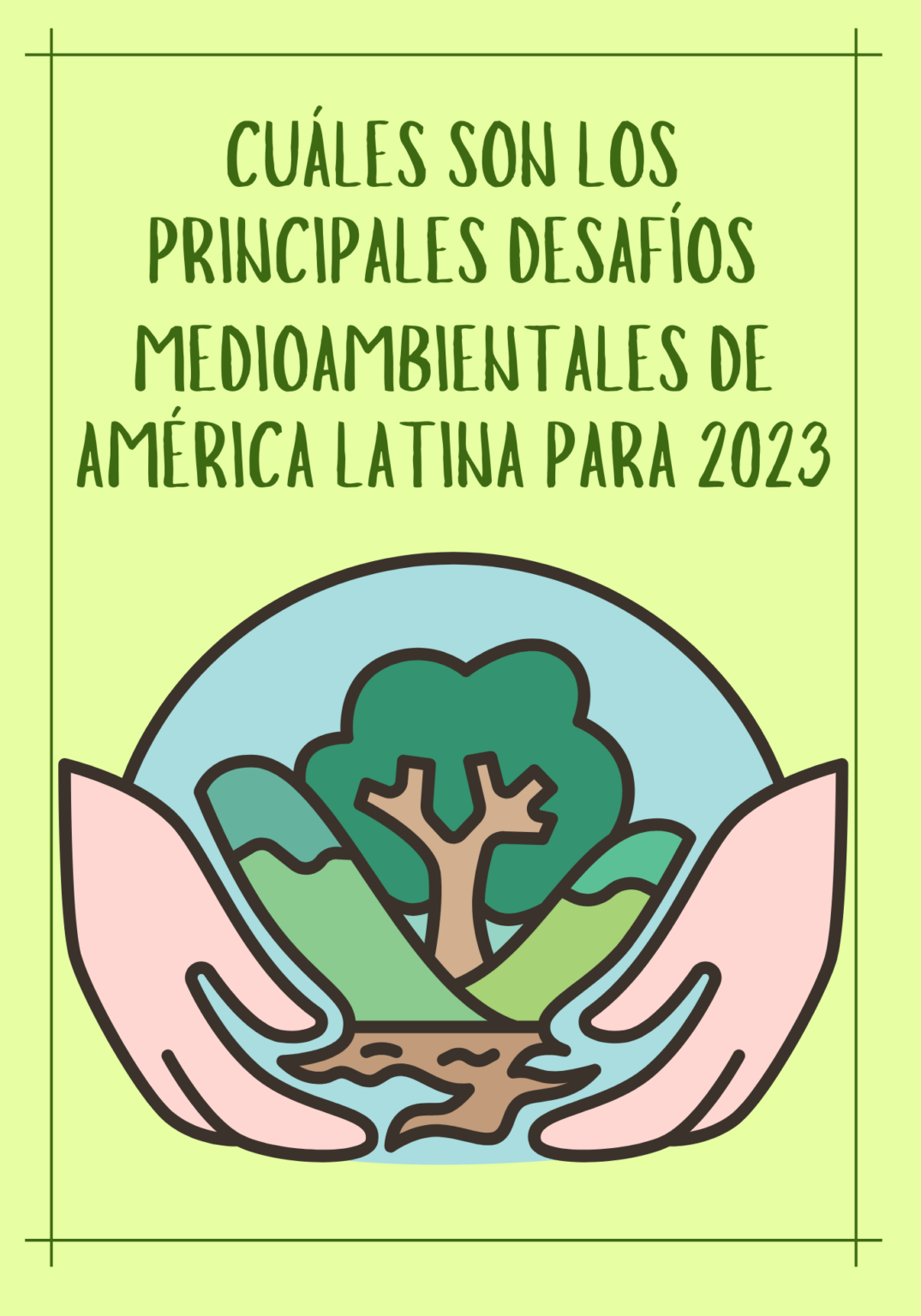 Los Principales DesafÍos Ambientales De AmÉrica Latina Para Este 2023